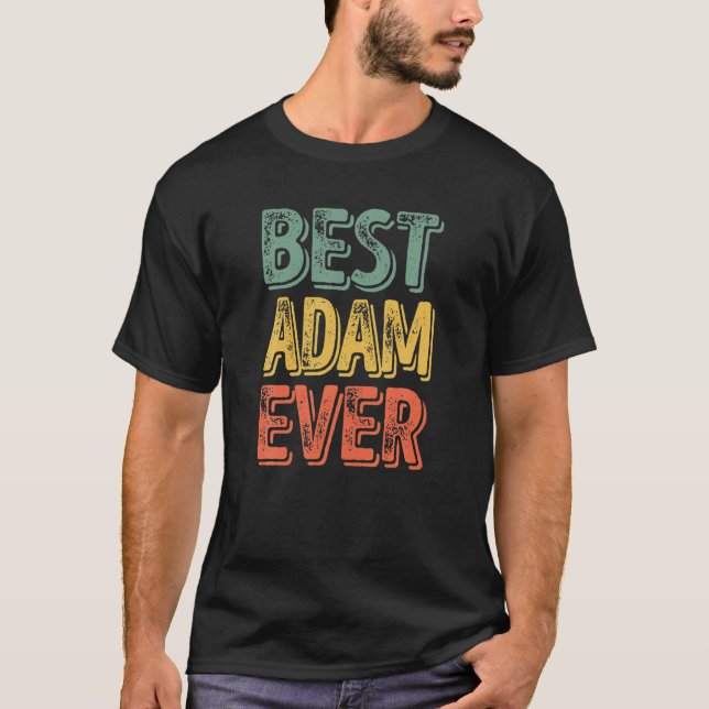 T-shirt Best Adam Ever Funny Prénom personnalisé Adam (Devant)