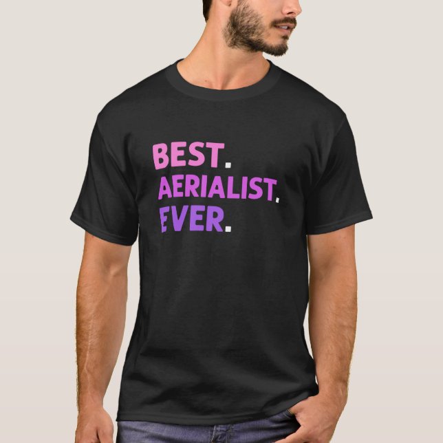 T-shirt Best Aerialist Ever Aerial Yoga Contortion Aerial  (Devant)