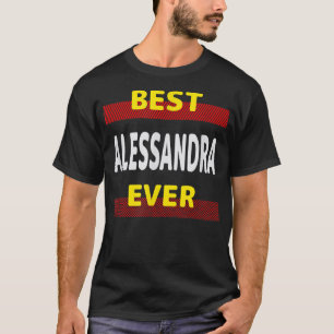 T-shirt Best Alessandra Ever Amis Nom Buddy Surnom