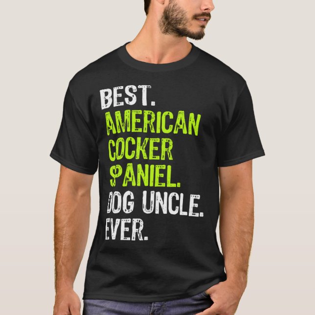 T-shirt Best American Cocker Spaniel Dog Uncle Ever (Devant)