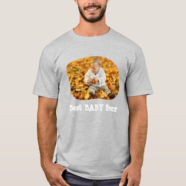T-shirt Best BABY Ever Téléchargez votre photo horizontale (Devant)