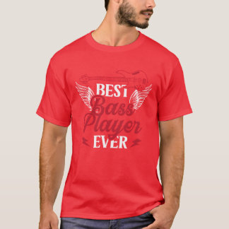 T-shirt Best Bass Player Ever Band Musician Guitar Music v