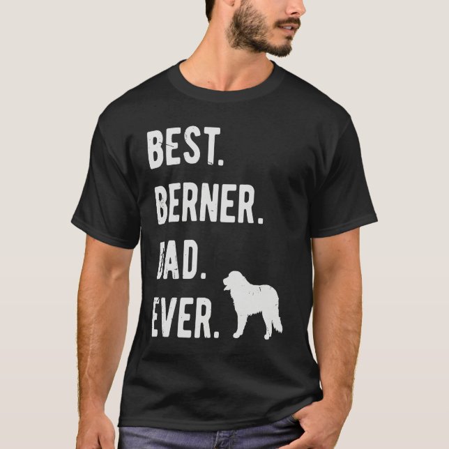 T-shirt Best Berner Dad Ever Mens Bernese Mountain Dog (Devant)