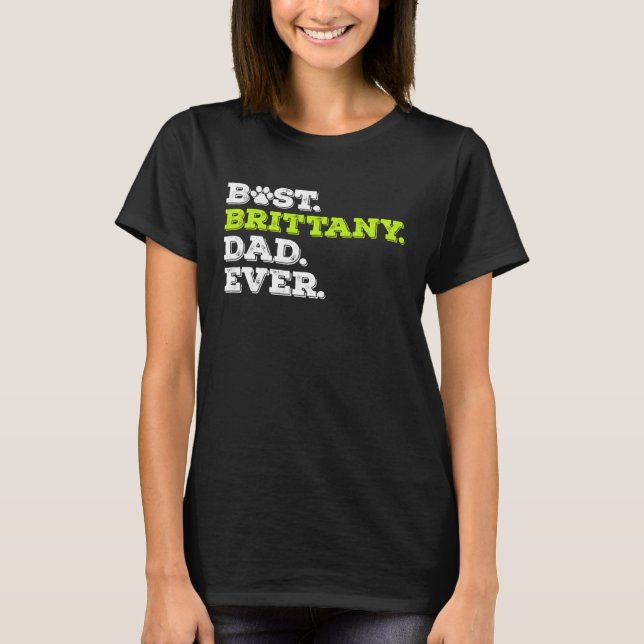 T-shirt Best Brittany Dad Ever Brittany Spaniel Dog (Devant)
