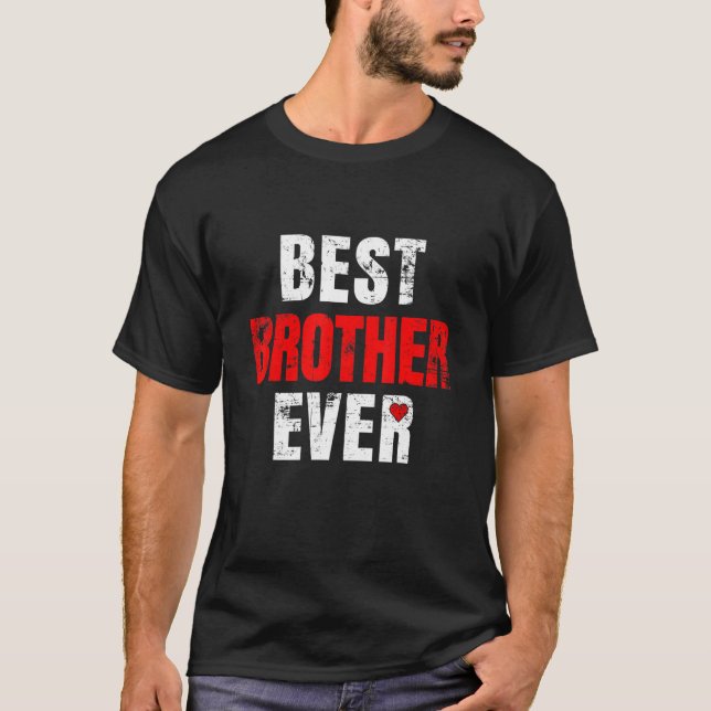 T-shirt Best Brother Ever Valentines Day Brother Father's  (Devant)
