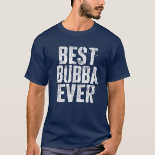 T-shirt Best Bubba Ever Fête des pères