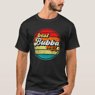 T-shirt Best Bubba Ever Fête des pères grand-père