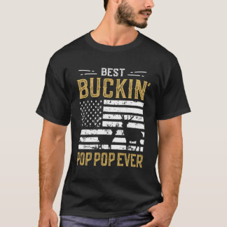 T-shirt Best Buckin Pop Pop Ever Funny Gift Deer Hunter Co