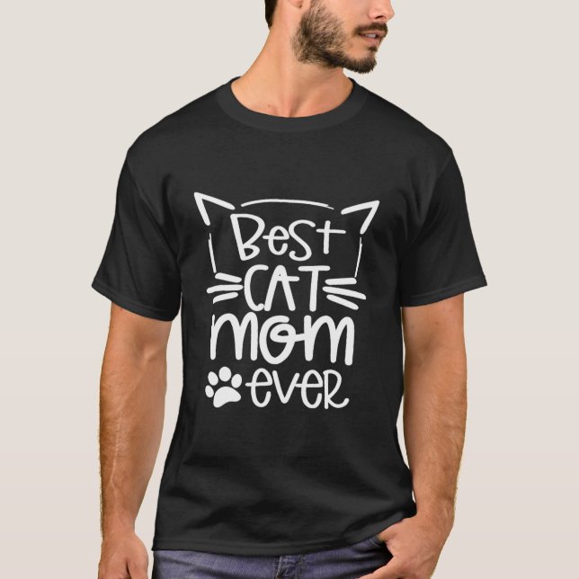 T-shirt Best Cat Mom Ever Great For Pet (Devant)