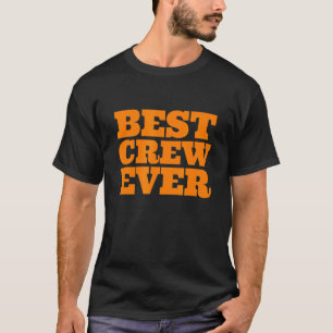 T-shirt Best Crew Ever Team Outfit Groups Événement Travel