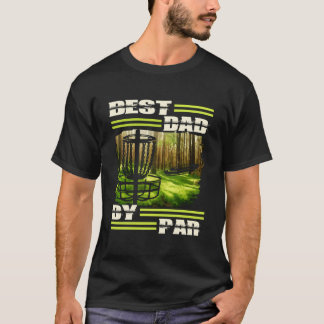 T-shirt Best Dad By Par Disc Golf Dad For Father'S Day Gol