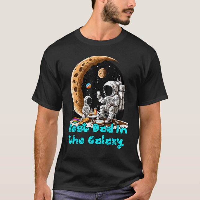 T-shirt Best Dad In The Galaxy  Astronaut Dad And Son Gala (Devant)