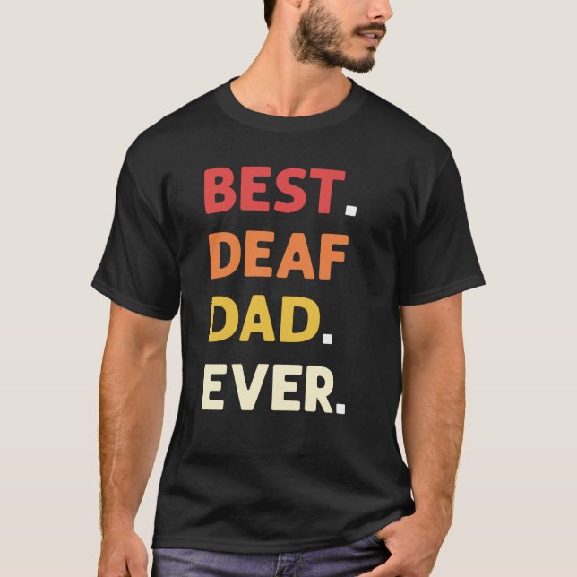 T-shirt Best Deaf Dad Ever ASL Hand Sign Language Deaf Pri (Devant)