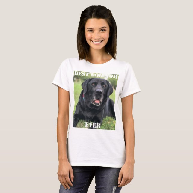 T-shirt Best Dog Mom Ever Photo Créer votre propre animal  (Devant entier)