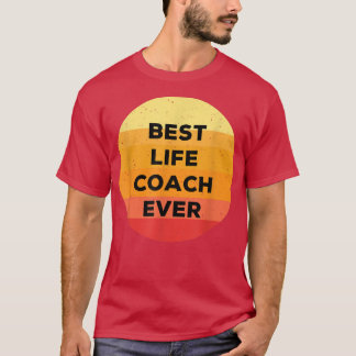 T-shirt Best Life Coach Ever - Motivation Life Coaching Ap