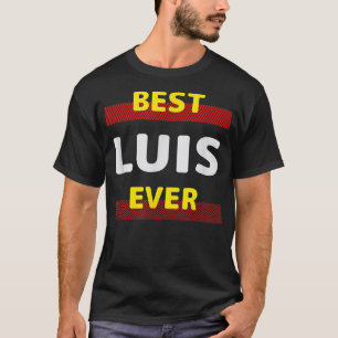 T-shirt Best Luis Ever Friends Nom Buddy Nickname Persona