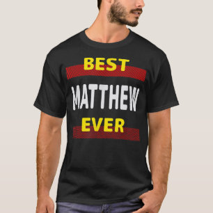 T-shirt Best Matthew Ever Amis Nom Buddy Surnom Pers