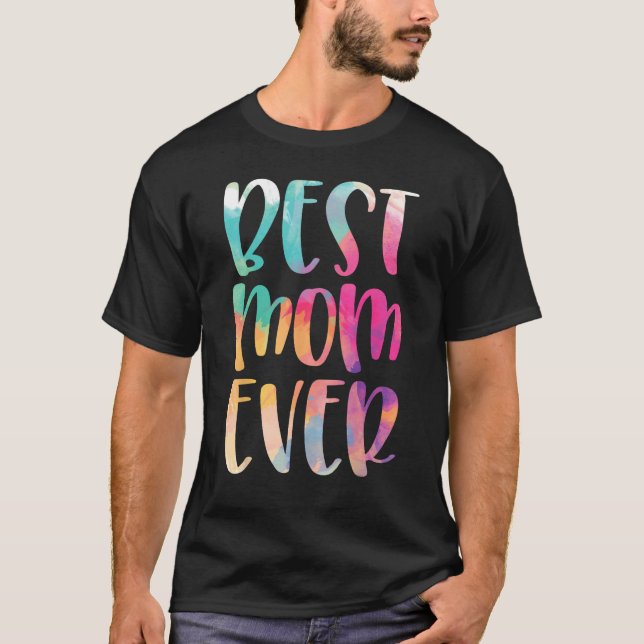 T-shirt Best Mom Ever Mother s Day (Devant)