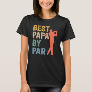 T-shirt Best Papa By Par Fête des pères Golf Grandpa 4