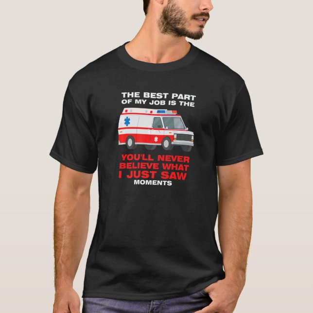 T-shirt best part job is you'll never believe Ambulance Pa (Devant)