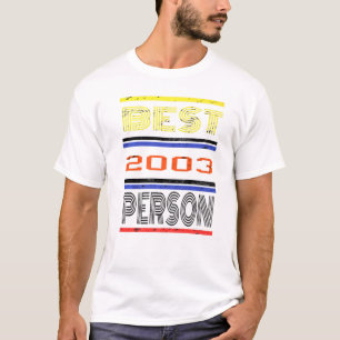 T-shirt Best Person Birthday Since 2003 Vintage Beautiful