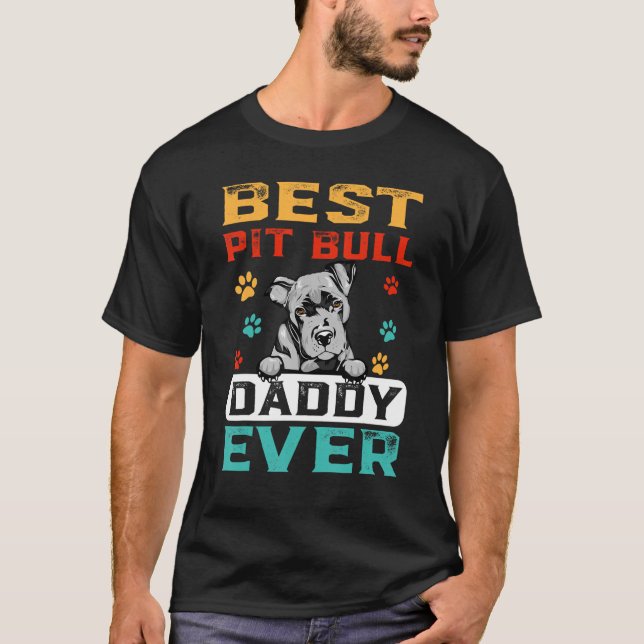 T-shirt Best Pit Bull Daddy Ever For Dad  Dogs (Devant)