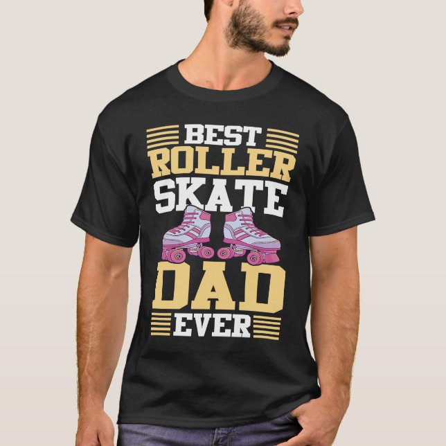 T-shirt Best Roller Skate Dad Ever I Roller Skates (Devant)