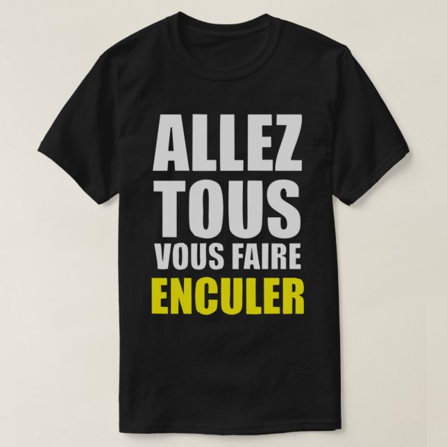 T-shirt BEST SELLER - Allez Tous Vous Faire Enculer Mercha (Design devant)
