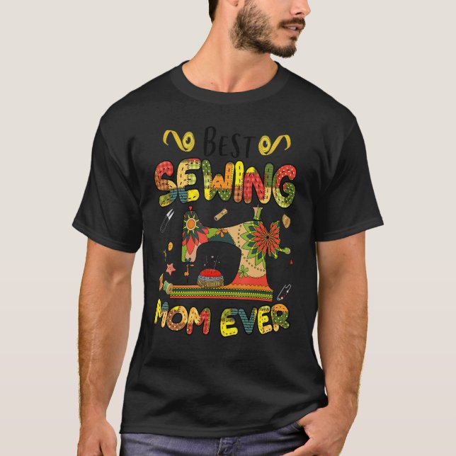 T-shirt Best Sewing Mom Ever Sewing Machine Day Sewciopath (Devant)