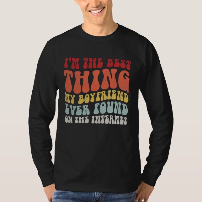 T-shirt Best Thing My Boyfriend Ever Found On Internet  Co (Devant)
