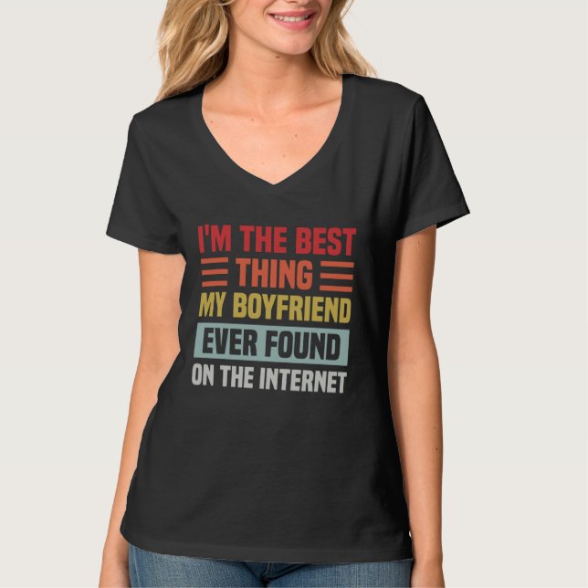 T-shirt Best Thing My Boyfriend Ever Found On Internet  Co (Devant)