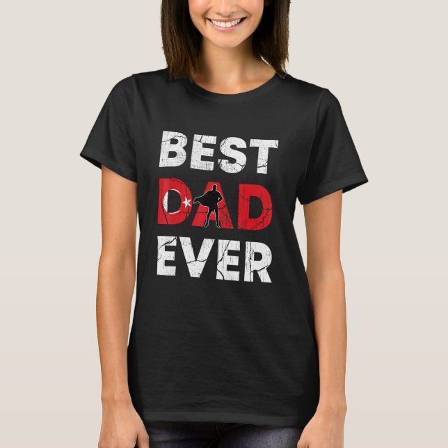 T-shirt Best Turkish Dad Ever Turkey Daddy Father s Day (Devant)