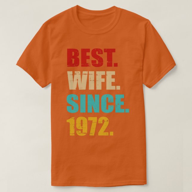 T-shirt Best wife since 1972 for 50th golden wedding anniv (Design devant)
