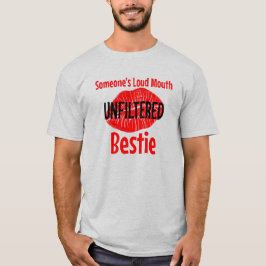 T-shirt Bestie non filtrée à la bouche de quelqu’un