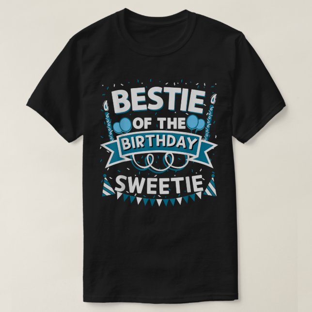 T-shirt Bestie of the Birthday Sweetie Anniversaire Party  (Design devant)