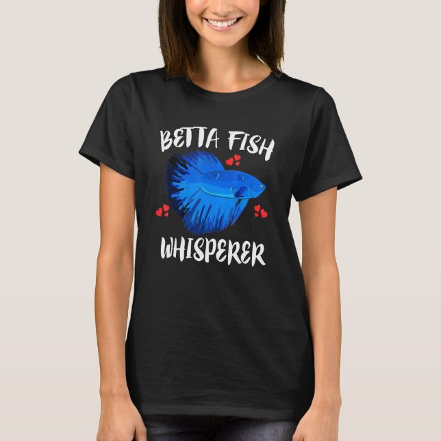 T-shirt Betta Fish Whisperer Propriétaire d'animal de comp (Devant)