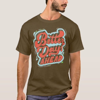 T-shirt Better days