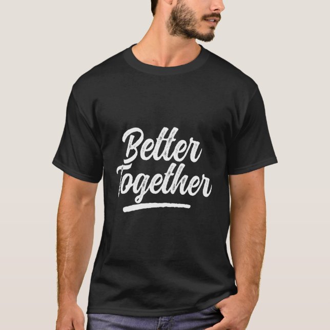 T-shirt Better Together (Devant)