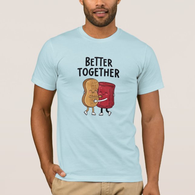 T-shirt Better Together Peanut and Jelly (Devant)