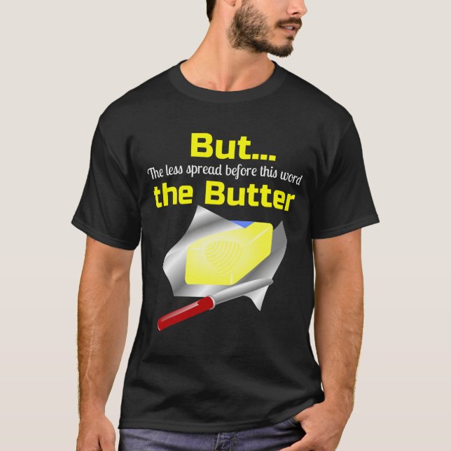 T-shirt Beurre mais moins répandez le beurre sur le dos (Devant)