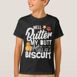T-shirt Beurre Mon Beurre Et M'Appeler Un Biscuit Gi Drôle