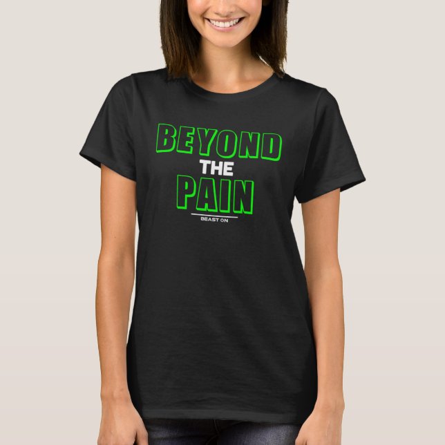 T-shirt Beyond the Pain Green Workout Fitness Motivation G (Devant)