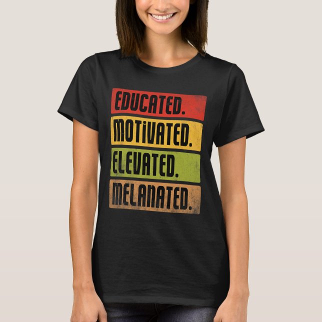 T-shirt Bhm Melanated élevée instruite motivée Afro Bla (Devant)