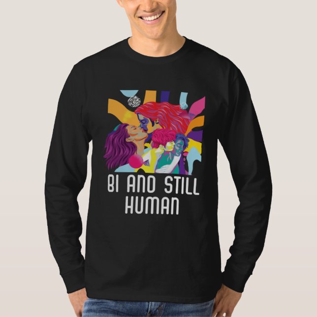T-shirt Bi And Still Human Bisexual Rainbow Pride Bisexual (Devant)