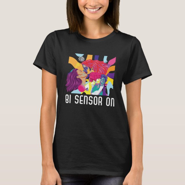 T-shirt Bi Sensor On Bisexual Rainbow Pride Bisexuality LG (Devant)