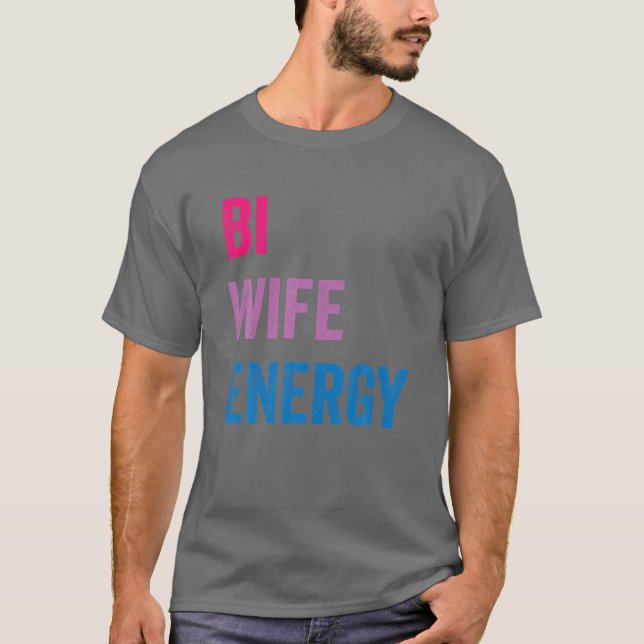 T-shirt Bi Wife Energy LGBTQ (Devant)
