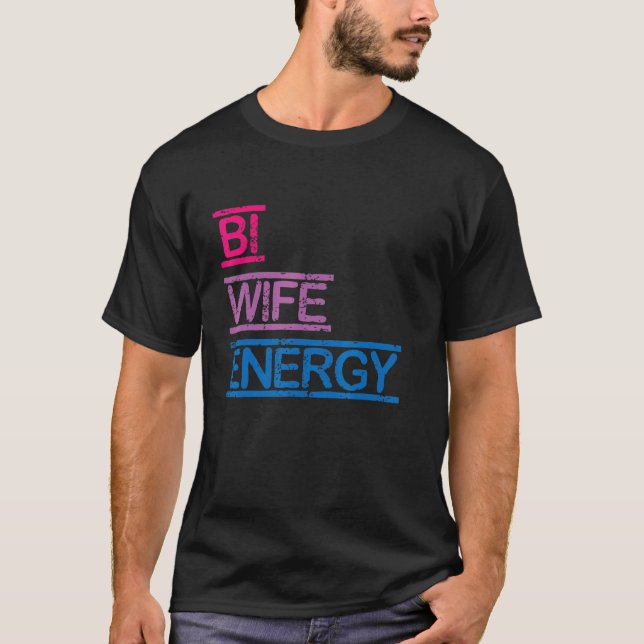T-shirt Bi Wife Energy Lgbtq Bisexual Flag (Devant)