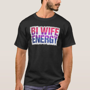 T-shirt Bi Wife Energy Lgbtq Support Lgbt Bisexuel Drapeau