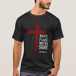 T-shirt Bible à croix chrétienne Marche par la foi et non