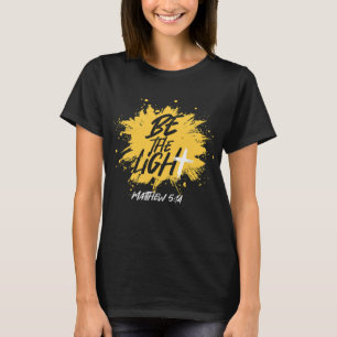 T-shirt Bible chrétienne Verse Be The Light Matthieu 514